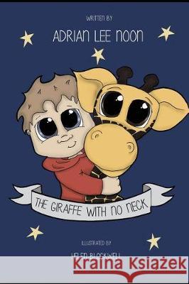 The Giraffe with No Neck Adrian Lee Noon 9781717798343 Independently Published - książka