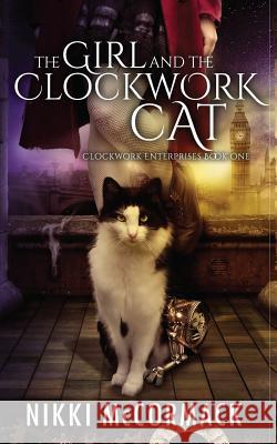 The Girl and the Clockwork Cat Nikki McCormack 9780998376516 Elysium Books - książka