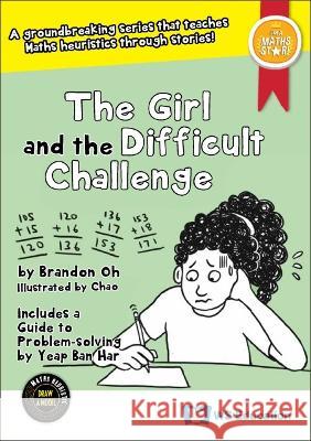 The Girl and the Difficult Challenge Brandon Boon Seng Oh Chao Hong Ong 9789811266454 Ws Education (Children's) - książka