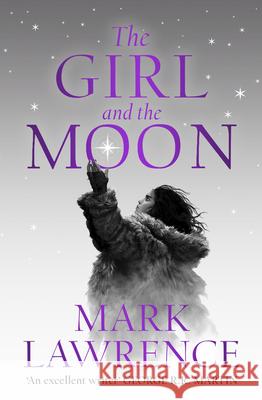 The Girl and the Moon Mark Lawrence 9780008284886 HarperCollins Publishers - książka