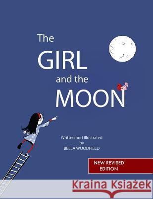The Girl And The Moon Woodfield, Bella 9781502357496 Createspace - książka
