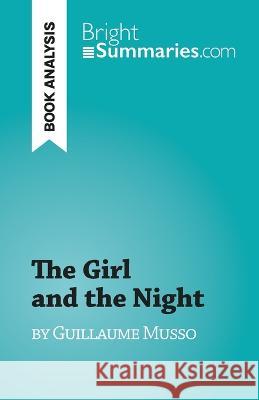 The Girl and the Night: by Guillaume Musso Kelly Carrein   9782808698023 Brightsummaries.com - książka