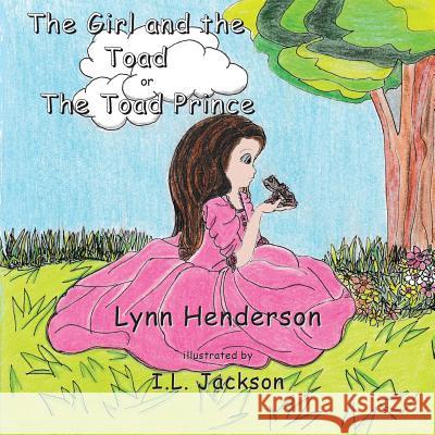 The Girl and the Toad: ; Or the Toad Prince Lynn Henderson I. L. Jackson 9781926898933 Pine Lake Books - książka