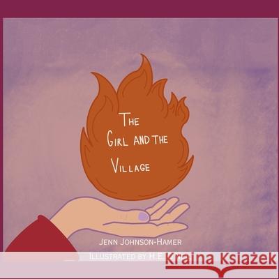 The Girl and the Village Jenn Johnson-Hamer H. E. O'Neil 9781957964041 Dove and Blackbird Press - książka