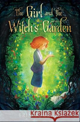 The Girl and the Witch's Garden Erin Bowman 9781534461581 Simon & Schuster Books for Young Readers - książka