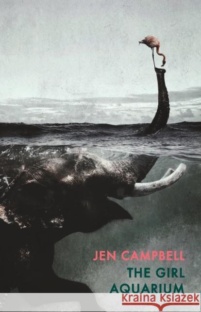 The Girl Aquarium Jen Campbell 9781780374499 Bloodaxe Books Ltd - książka