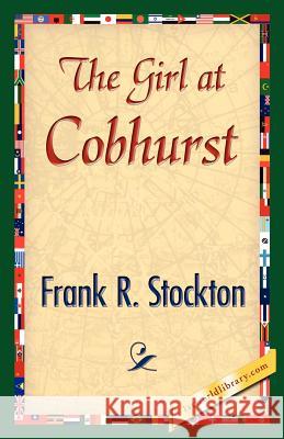 The Girl at Cobhurst Frank R. Stockton 9781421842561 1st World Library - książka