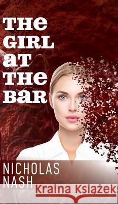 The Girl At The Bar Nicholas, Nash 9780998435824 Fireflies Publishing, LLC - książka