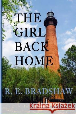 The Girl Back Home R. E. Bradshaw 9780990376026 R. E. Bradshaw Books - książka
