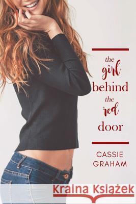 The Girl Behind the Red Door Cassie Graham 9781718697539 Createspace Independent Publishing Platform - książka