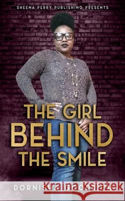 The Girl Behind The Smile Goodrich, Dornisha 9780692979976 Sheena Perry - książka