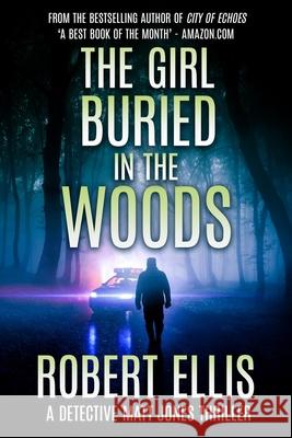 The Girl Buried in the Woods Robert Ellis 9781081999254 Independently Published - książka