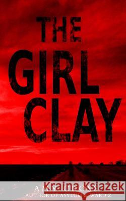 The Girl Clay Amy Cross 9781506177502 Createspace - książka