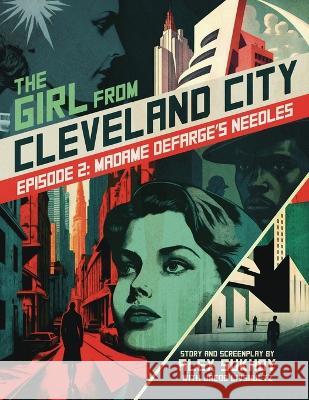 The Girl From Cleveland City: Episode 2: Madame Defarge's Needles Jacob Livshultz Alexsandra Sukhoy  9781503372511 Createspace Independent Publishing Platform - książka