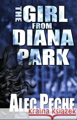 The Girl From Diana Park Alec Peche 9781955436021 Gbsw Publishing - książka