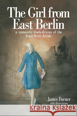 The Girl from East Berlin Furner, James 9780954316174 Arena Books - książka