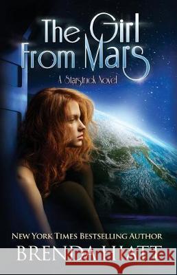 The Girl From Mars: A Starstruck Novel Hiatt, Brenda 9781940618500 Dolphin Star Press - książka