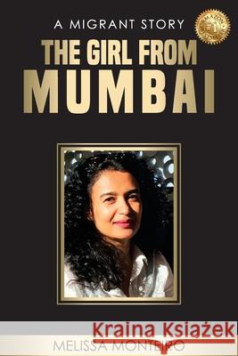 The Girl From Mumbai: A Migrant Story Melissa Monteiro 9781922597151 Melissa Monteiro - książka