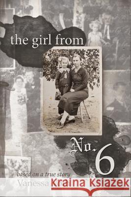 The Girl from No. 6: Based on a True Story Vanessa Voth 9781525519017 FriesenPress - książka