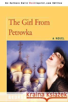 The Girl from Petrovka George Feifer 9780595476022 Backinprint.com - książka
