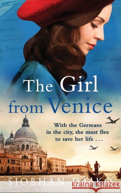 The Girl from Venice: An epic, sweeping historical novel from Siobhan Daiko for summer 2023 Siobhan Daiko Claire Storey (Narrator) Julia Franklin (Narrator) 9781837518906 Boldwood Books Ltd - książka