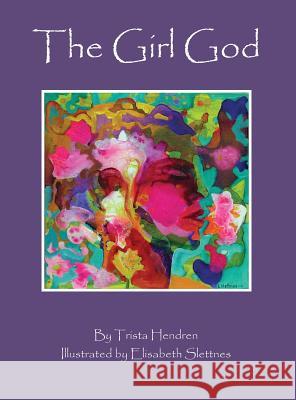 The Girl God Trista Hendren Elisabeth Slettnes  9789788293729 Trista Hendren - książka