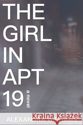 The Girl in Apartment 19 Williams, Alexandra 9798683805463 Independently Published - książka