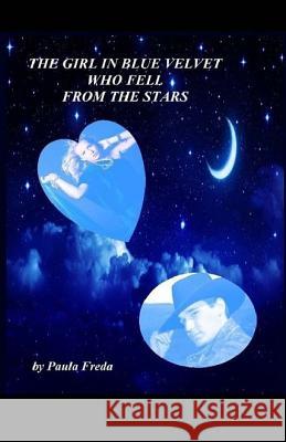 The Girl in Blue Velvet Who Fell From the Stars: (Large Print Edition) Freda, Paula 9781514789957 Createspace - książka