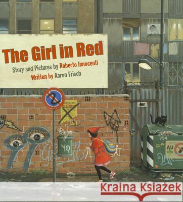 The Girl in Red Aaron Frisch Roberto Innocenti Aaron Frisch 9781568462233 Creative Editions - książka