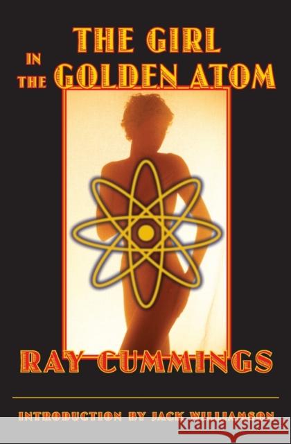 The Girl in the Golden Atom Ray Cummings Jack Williamson 9780803264571 University of Nebraska Press - książka