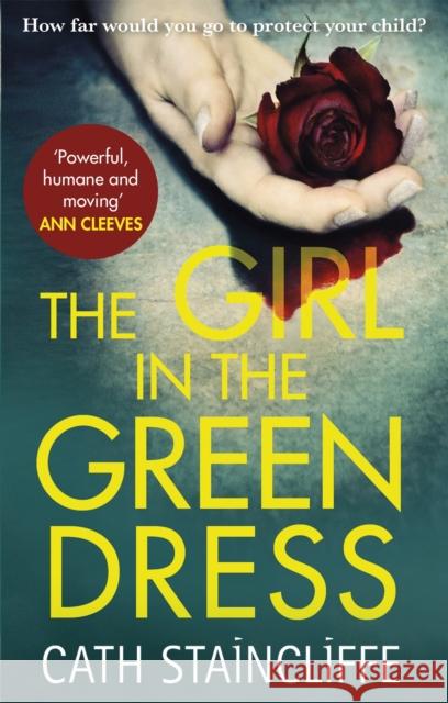 The Girl in the Green Dress: a groundbreaking and gripping police procedural Cath Staincliffe 9781472125392  - książka