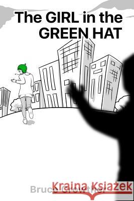The Girl In The Green Hat Crowther, Bruce 9781542573566 Createspace Independent Publishing Platform - książka