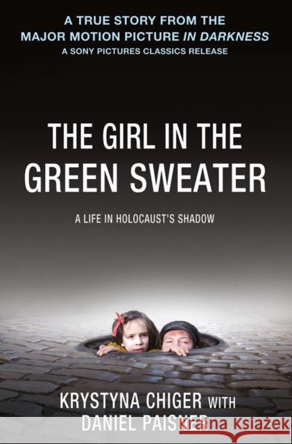 The Girl in the Green Sweater: A Life in Holocaust's Shadow Chiger, Krystyna 9781250018984 St. Martin's Griffin - książka