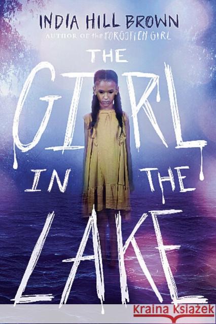 The Girl in the Lake Brown, India Hill 9781338678888 Scholastic Inc. - książka