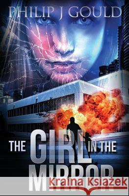 The Girl in the Mirror Philip J. Gould 9780993416705 Wildboar Publishing - książka