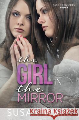 The Girl in the Mirror Susan Ward 9781523229048 Createspace Independent Publishing Platform - książka