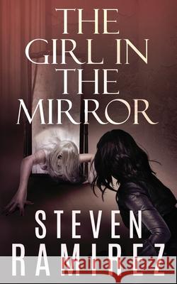 The Girl in the Mirror: A Sarah Greene Supernatural Mystery Steven Ramirez, Shannon a Thompson 9781949108033 Glass Highway - książka
