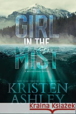 The Girl in the Mist: A Misted Pines Novel Kristen Ashley 9781954680067 Kristen Ashley Rock Chick LLC - książka