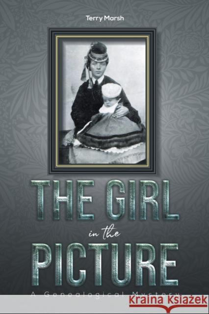 The Girl in the Picture: A Genealogical Mystery Terry Marsh 9781528993005 Austin Macauley Publishers - książka