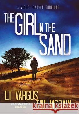 The Girl in the Sand: A Gripping Serial Killer Thriller L. T. Vargus Tim McBain 9781954203037 Smarmy Press - książka