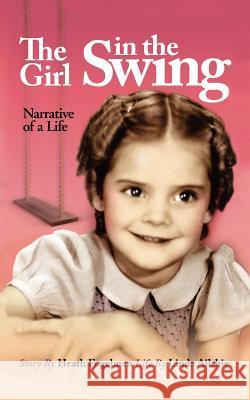 The Girl in the Swing Heath Fogelman Linda Ailshie 9781434302991 Authorhouse - książka