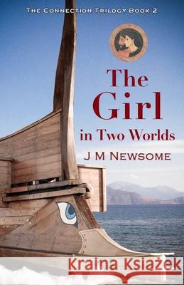 The Girl in Two Worlds: Time Travel to Ancient Athens J. M. Newsome Kate Jensen Fliss Watts 9781838413620 Birkby Books - książka