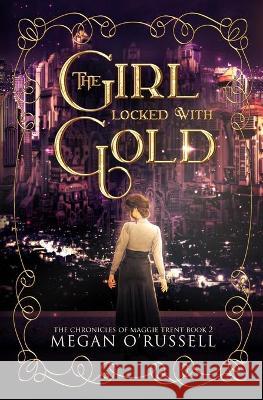 The Girl Locked With Gold Megan O'Russell 9781951359027 Ink Worlds Press - książka
