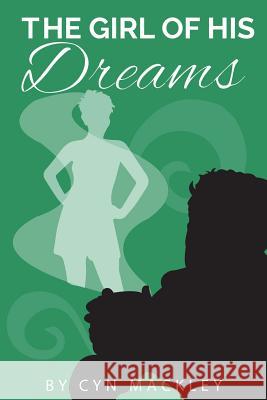 The Girl Of His Dreams: A Midwestern Mystery Mackley, Cyn 9781543075588 Createspace Independent Publishing Platform - książka