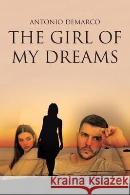 The Girl of My Dreams Antonio DeMarco 9781662403743 Page Publishing, Inc - książka