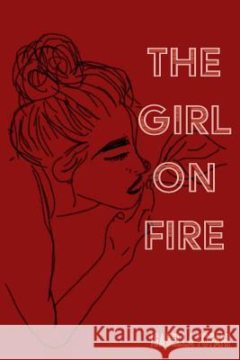 The Girl on Fire Heather Martin Isabella Tofani 9781790617043 Independently Published - książka
