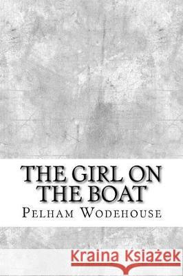 The Girl on the Boat Pelham Grenville Wodehouse 9781975910952 Createspace Independent Publishing Platform - książka