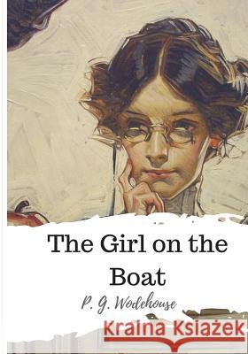 The Girl on the Boat P. G. Wodehouse 9781986504928 Createspace Independent Publishing Platform - książka