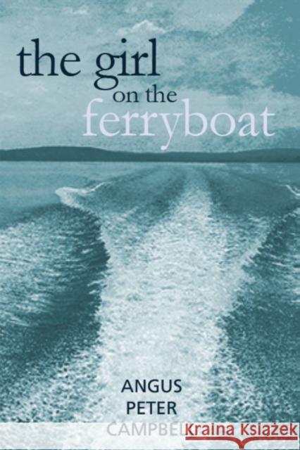The Girl on the Ferryboat Angus Peter Campbell 9781910745441 Luath Press Ltd - książka