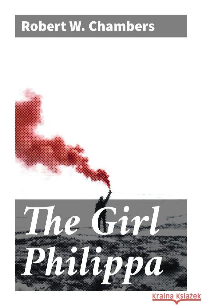 The Girl Philippa Chambers, Robert W. 9788027297627 Good Press - książka